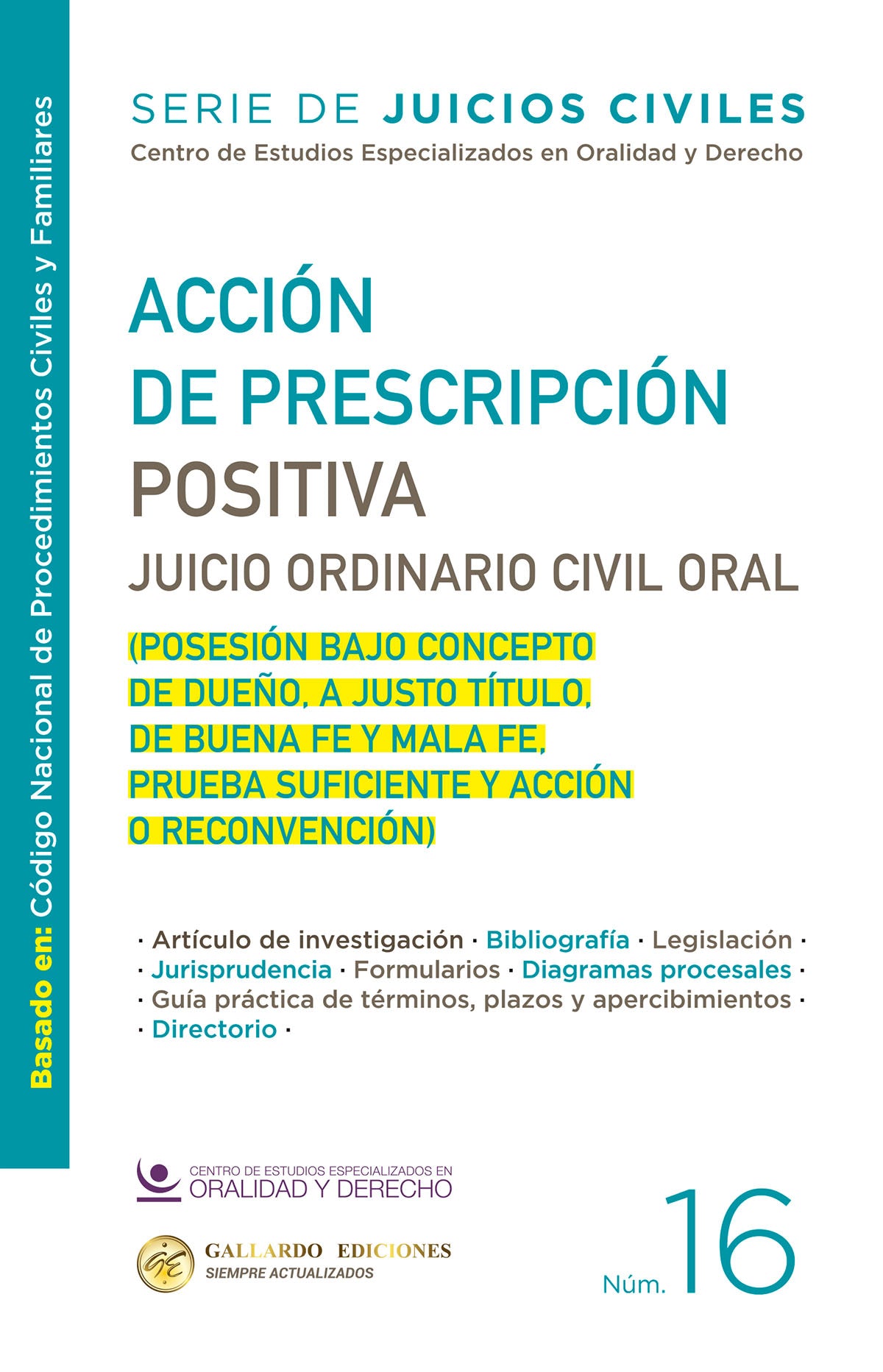 Acción De Prescripción Positiva (Posesión Bajo Concepto De Dueño, A Justo Título, De Buena Fe Y Mala Fe, Prueba Suficiente Y Acción O Reconvención) # 16 - Comité Editorial De Gallardo Ediciones