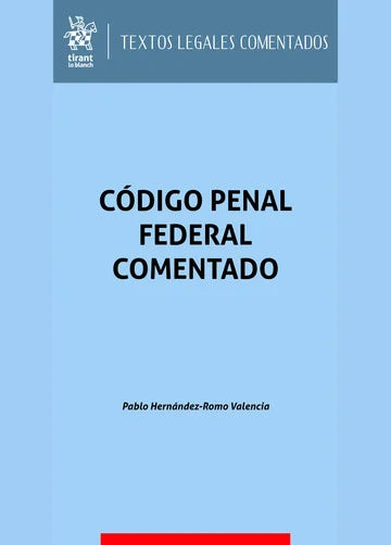 Código Penal Federal Comentado - Pablo Hernández Romo Valencia