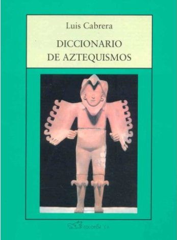 Diccionario De Aztequismos – Luis Cabrera