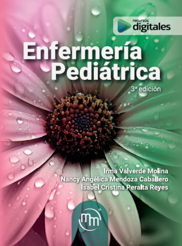 Enfermería Pediátrica - Valverde Molina, Irma Mendoza / Cabellero, Nancy Angélica Peralta / Reyes , Isabel Cristina
