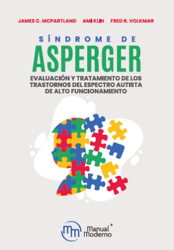 Síndrome De Asperger Evaluación Y Tratamiento De Los Trastornos Del Espectro Autista De Alto Funcionamiento - James C. Mcpartland / Ami Klin / Fred R. Volkmar