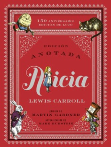 Las Aventuras De Alicia En El País De Las Maravillas. A Través Del Espejo (Anotada) - Lewis Carroll / Martin Gardner / Francisco Torres Oliver