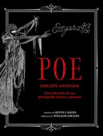 Edgar Allan Poe (Anotada) Una Selección De Sus Principales Relatos Y Poemas - Edgar Allan Poe / Kevin J. Hayes / Lucía Márquez De La Plata