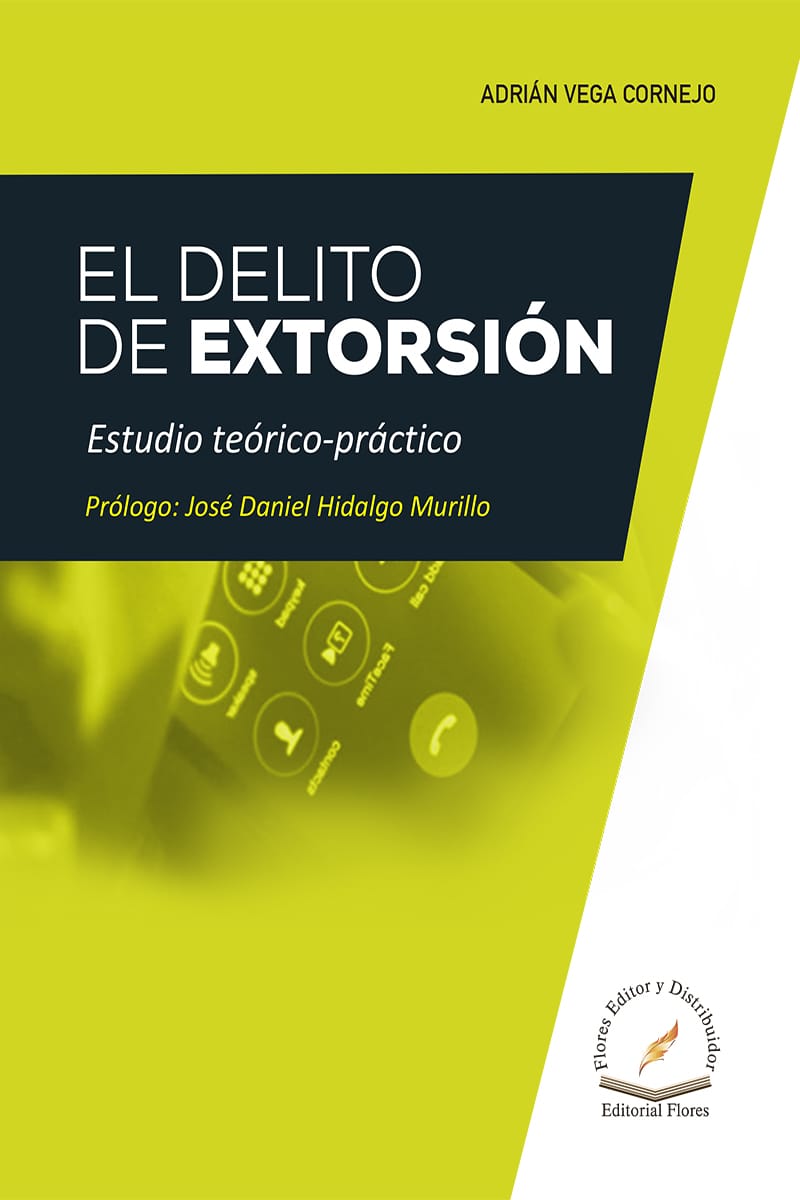 El Delito De Extorsión - Adrián Vega Cornejo