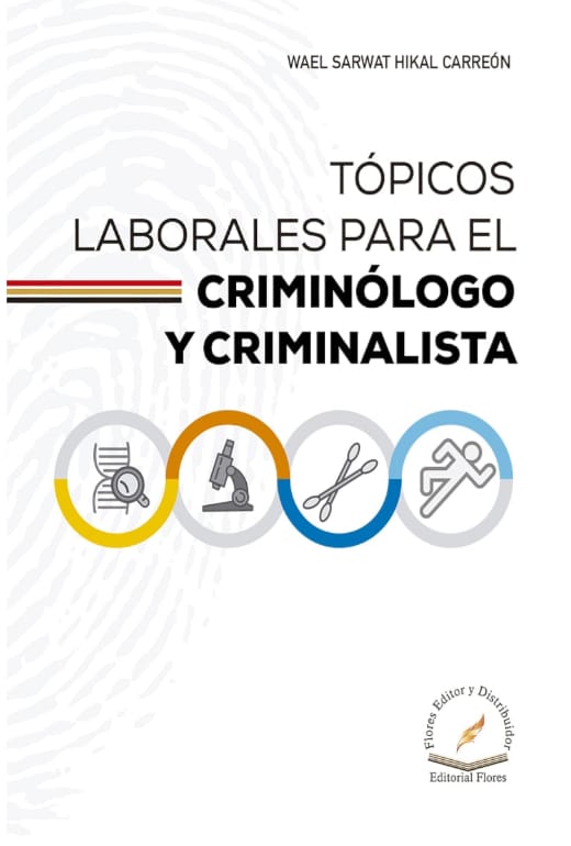 Tópicos Laborales Para El Criminólogo Y Criminalista - Hikal Carreon, Wael Sarwat