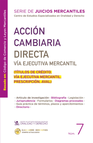 Acción Cambiaria Directa (Títulos De Crédito, Vía Ejecutiva Mercantil, Prescripción, Aval) #7 - Comité Editorial De Gallardo Ediciones