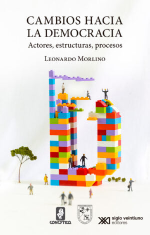 Cambios Hacia La Democracia. Actores Estructuras Procesos - Leonardo Morlino