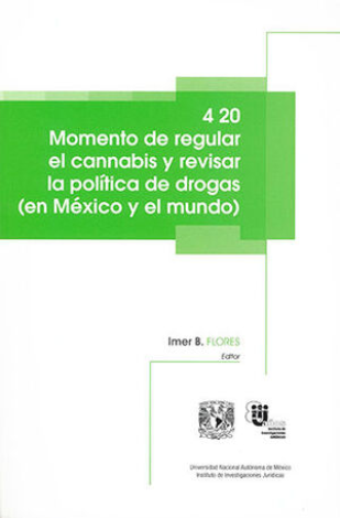 4 20 Momento De Regular El Cannabis Y Revisar La Politica De Drogas (En México Y El Mundo) - B. Flores, Imer