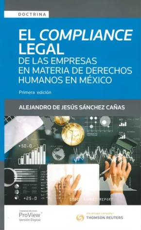 El Compliance Legal. De Las Empresas En Materia De Derechos Humanos En México - Sánchez Cañas, Alejandro De Jesús