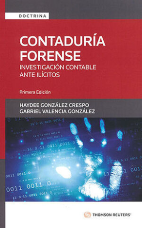 Contaduría Forense - Investigación Contable Ante Ilícitos. ¿Interesado En Adquirir Las Mejores Herramientas Para Incursionar En El Mundo De La Contaduría Forense? - Valencia González, Gabriel / González Crespo, Haydee