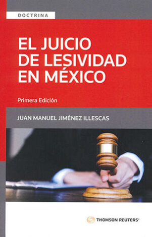 El Juicio De Lesividad En México. Análisis Teórico-Practico Sobre Los Fundamentos, Principios Y Reglas Jurídicas - Jiménez Illescas, Juan Manuel