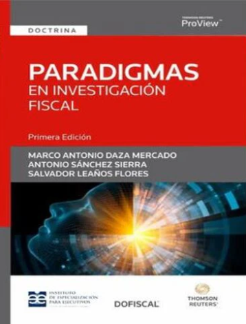 Paradigmas En Investigación Fiscal - Daza Mercado Marco Antonio