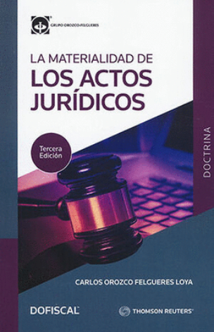 La Materialidad De Los Actos Jurídicos - Orozco Felgueres Loya, Carlos