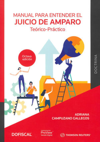 Manual Para Entender El Juicio De Amparo. Teórico-Práctico (8va. Ed.) - Adriana Leticia Campuzano Gallegos