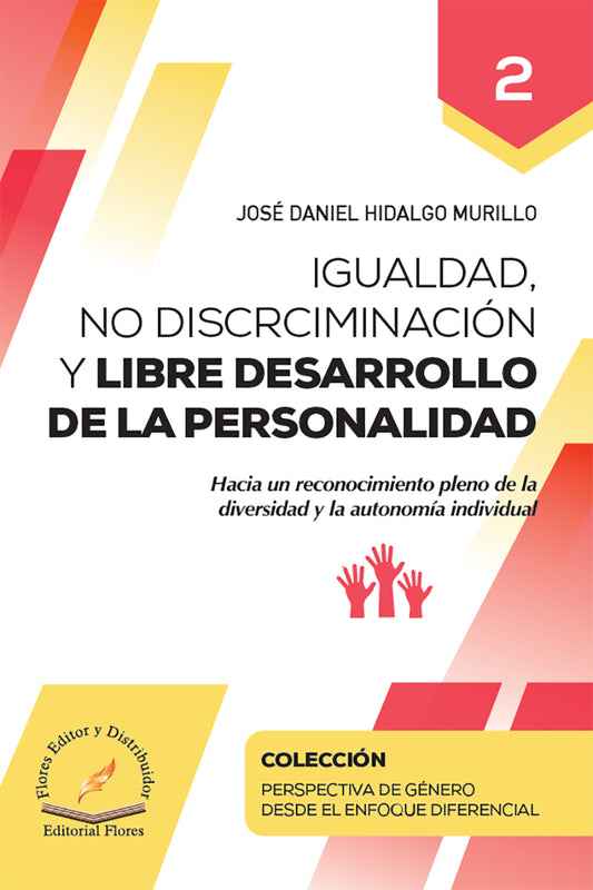 Igualdad, No Discriminación Y Libre Desarrollo De La Personalidad Tomo 2 - José Daniel, Hidalgo Murillo