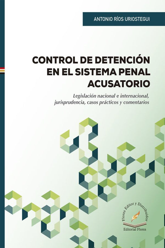 Control De Detención En El Sistema Penal Acusatorio - Antonio Ríos, Uriostegui