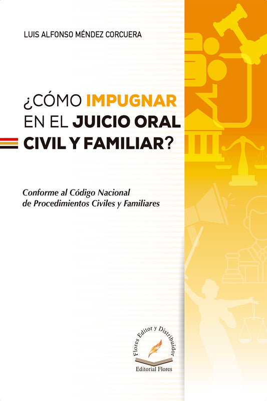 ¿Cómo Impugnar En El Juicio Oral Civil Y Familiar? - Luis Alfonso, Méndez Corcuera