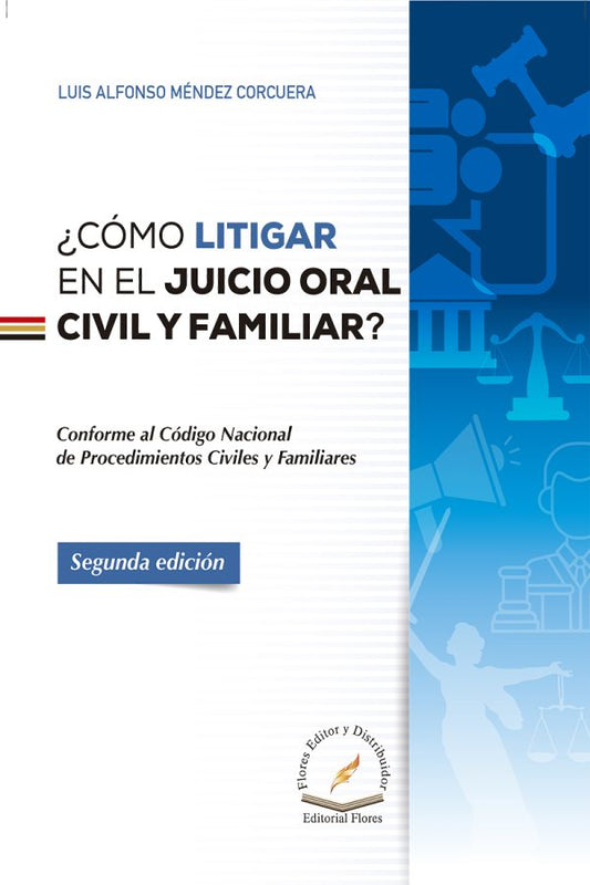 ¿Cómo Litigar En El Juicio Oral Civil Y Familiar? (2a. Ed.) - Luis Alfonso, Méndez Corcuera