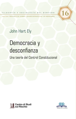 Democracia Y Desconfianza. Una Teoría Del Control Constitucional - Hart Ely, John