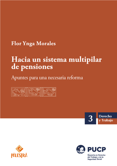 Hacia Un Sistema Multipilar De Pensiones. Apuntes Para Una Necesaria Reforma - Flor Ynga Morales