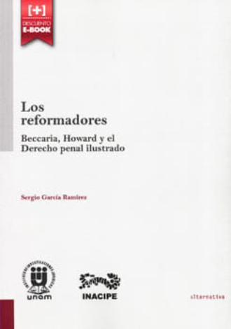 Los Reformadores Beccaria, Howard Y El Derecho Penal Ilustrado - Sergio García Ramírez