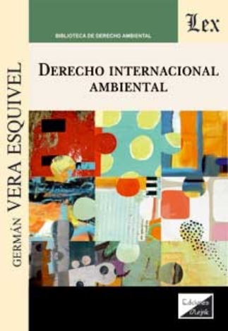 Derecho Internacional Ambiental - Vera Esquivel, Germán