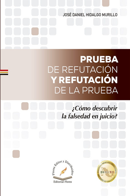Prueba De Refutación Y Refutación De La Prueba - José Daniel Hidalgo Murillo
